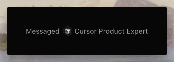 聊天流里的一条提示：Messaged Cursor Product Expert